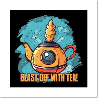 Blast Off with Tea Posters and Art